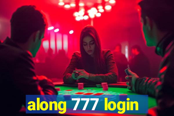 along 777 login